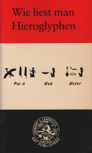 Wie liest man Hieroglyphen.