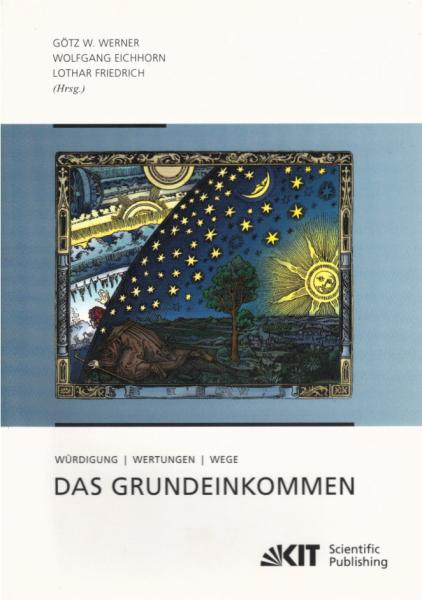 Das Grundeinkommen : Würdigung - Wertungen - Wege.