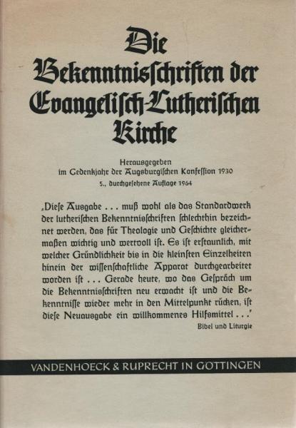 Die Bekenntnisschriften der Evangelisch-lutherischen Kirche [lat. u. dt.].