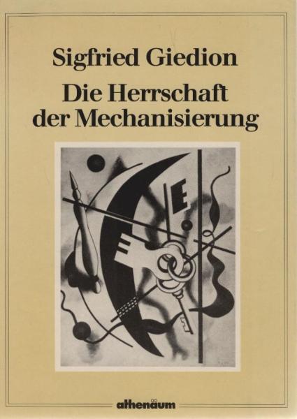Die Herrschaft der Mechanisierung : e. Beitrag zur anonymen Geschichte.