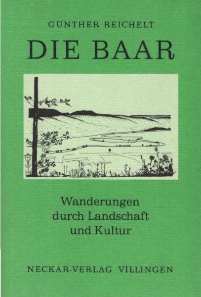 Die Baar : Wanderungen durch Landschaft u. Kultur.