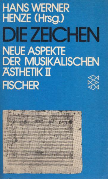 Neue Aspekte der musikalischen Ästhetik; Teil: 2., Die Zeichen.