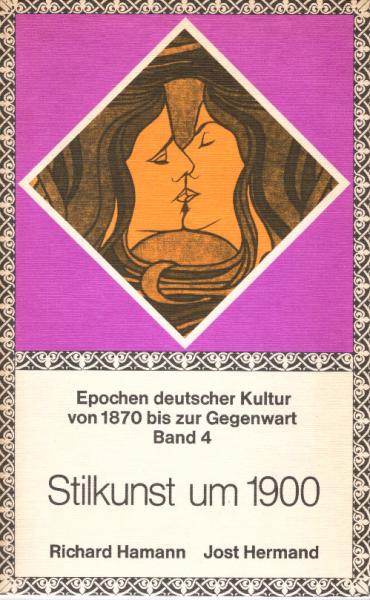 Hamann, Richard: Epochen deutscher Kultur von 1870 [achtzehnhundertsiebzig] bis zur Gegenwart; Teil: Bd. 4., Stilkunst um 1900.