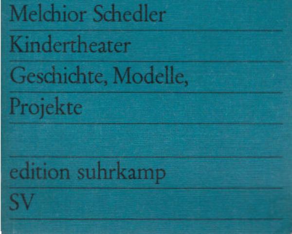 Kindertheater : Geschichte, Modelle, Projekte.