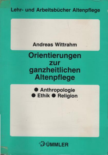 Orientierungen zur ganzheitlichen Altenpflege.