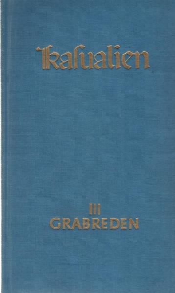 Kasualien; Teil: 3., Grabreden