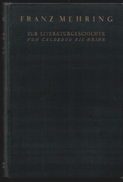 Gesammelte Schriften und Aufsätze in Einzelausgaben. Bd. 1: Zur Literaturgeschichte. Von Calderon bis Heine.