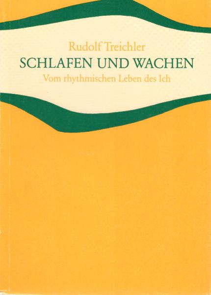 Schlafen und Wachen : vom rhythmischen Leben des Ich.