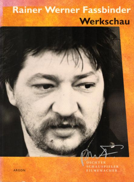 Rainer Werner Fassbinder : Dichter, Schauspieler, Filmemacher ; Werkschau 28.5. - 19.7.1992.