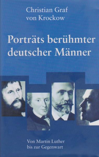 Porträts berühmter deutscher Männer. Von Martin Luther bis zur Gegenwart.