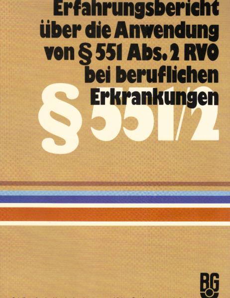 Erfahrungsbericht über die Anwendung von Â§ [Paragraph] 551 Abs[atz] 2 RVO bei beruflichen Erkrankungen.