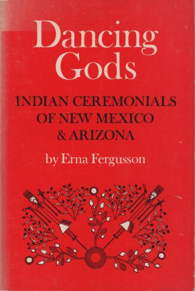 Dancing Gods: Indian Ceremonials of New Mexico & Arizona