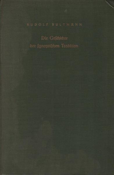 Die Geschichte der synoptischen Tradition.