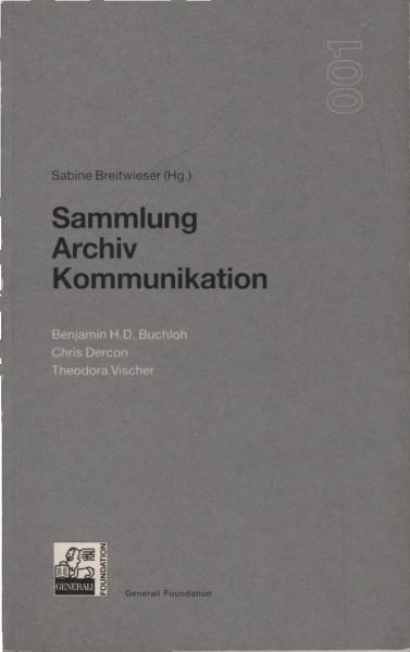 Sammlung - Archiv - Kommunikation : Bedingungen heute - Überlegungen für morgen.