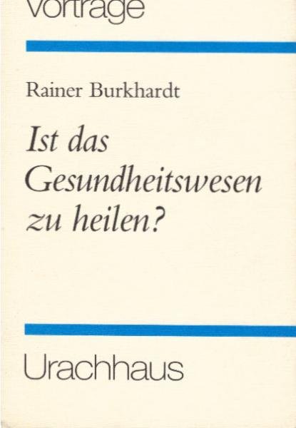 Ist das Gesundheitswesen zu heilen? : Informationen und Perspektiven zur Situation der Naturheilmittel und des Gesundheitswesens in der BRD.