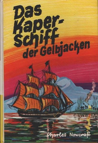 Das Kaperschiff der Gelbjacken : Eine spannende Geschichte aus d. Gründungszeit Australiens.