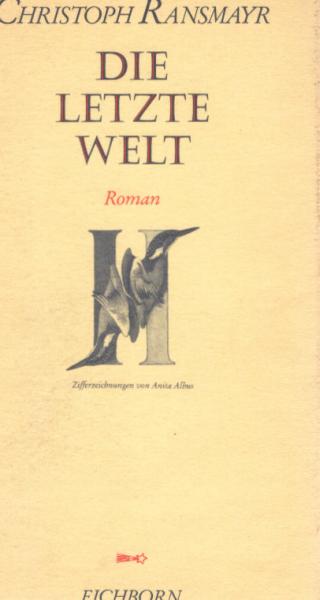 Die letzte Welt : Roman.