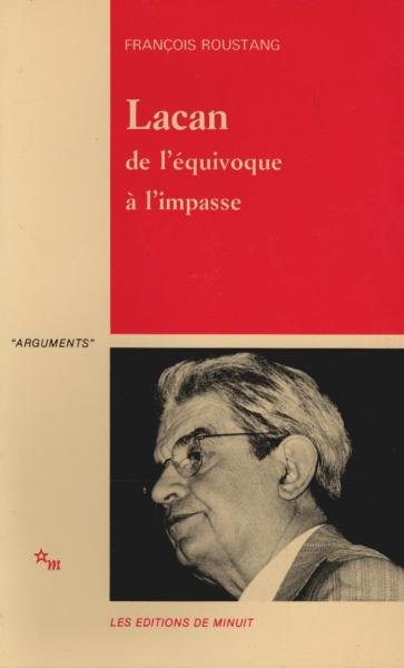 Lacan, De L'équivoque à L'impasse