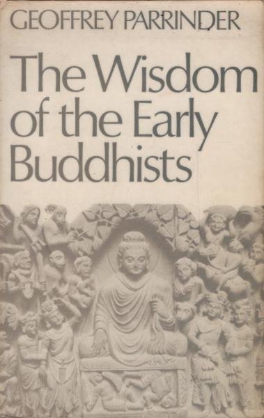 Wisdom of the Early Buddhists