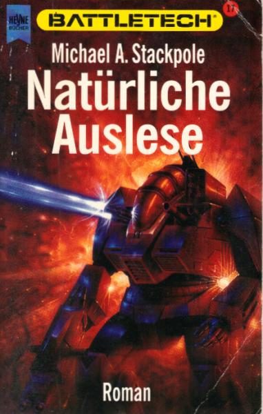 ... Roman im Battletech-Zyklus; Teil: Bd. 17., Natürliche Auslese : ein Battletech-Roman.