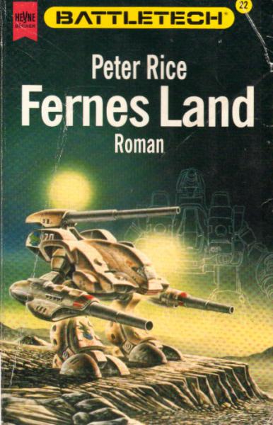 ... Roman im Battletech-Zyklus; Teil: 22., Fernes Land : ein Battletech-Roman.
