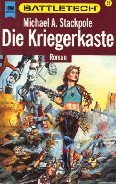 ... Roman im Battletech-Zyklus; Teil: 25., Die Kriegerkaste : Roman.