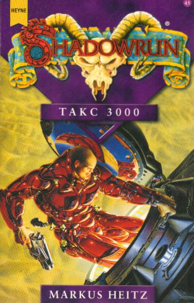 ... Band des Shadowrun-Zyklus; Teil: Bd. 45., Takc 3000.
