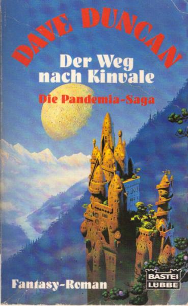 Duncan, Dave: Die Pandemia-Saga; Teil: Der Weg nach Kinvale.