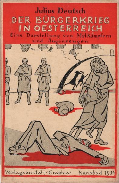 Der Bürgerkrieg in Österreich. Eine Darstellung von Mitkämpfern und Augenzeugen.