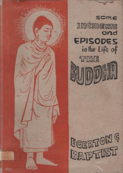Some Incidents and Episodes in the Life of the Buddha