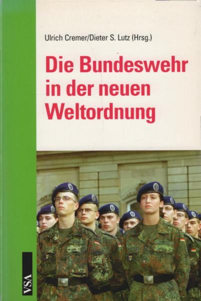 Die  Bundeswehr in der neuen Weltordnung.