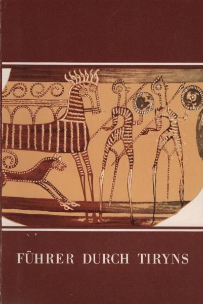 Führer durch Tiryns von den Mitarbeitern der Grabung