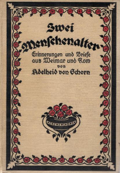 Zwei Menschenalter : Erinnerungen u. Briefe aus Weimar u. Rom.