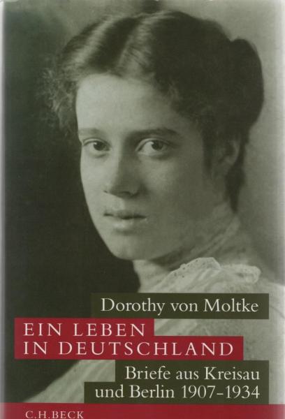 Ein Leben in Deutschland : Briefe aus Kreisau und Berlin ; 1907 - 1934.