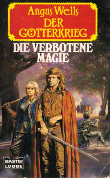 Wells, Angus: Der Götterkrieg; Teil: [Bd. 3]., Die verbotene Magie.