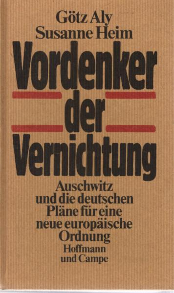 Vordenker der Vernichtung.  Auschwitz und die deutschen Pläne für eine neue europäische Ordnung.