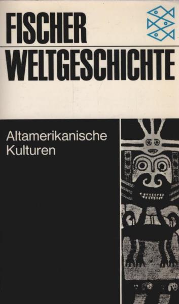 Fischer-Weltgeschichte; Teil: Bd. 21., Altamerikanische Kulturen.