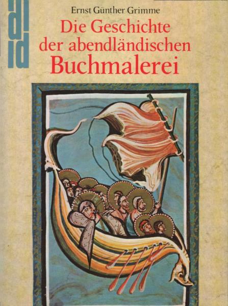 Die Geschichte der abendländischen Buchmalerei.