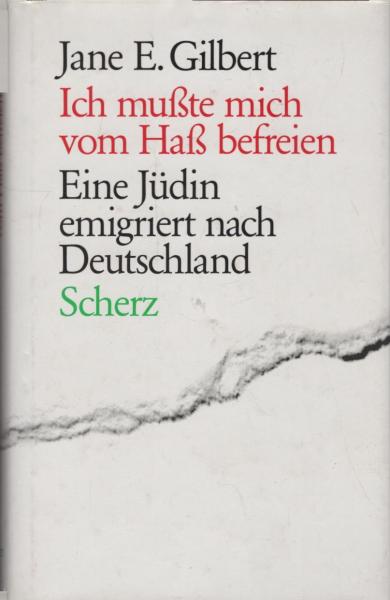 Ich musste mich vom Hass befreien : eine Jüdin emigriert nach Deutschland.
