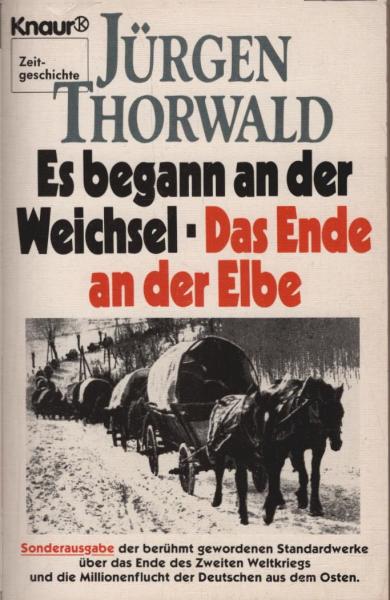 Es begann an der Weichsel; Das Ende an der Elbe.