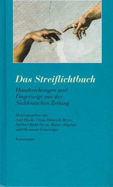 Das Streiflichtbuch : Handreichungen und Fingerzeige aus der Süddeutschen Zeitung.