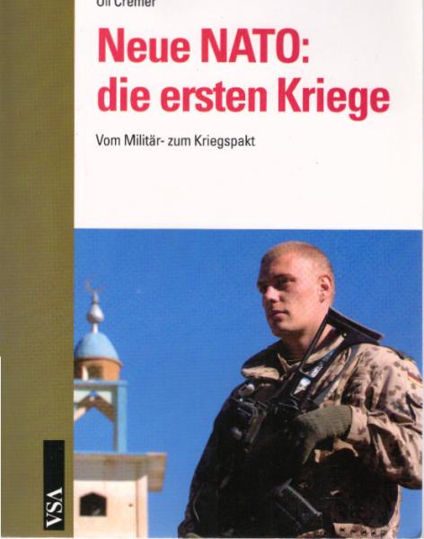 Neue NATO: die ersten Kriege : vom Militär- zum Kriegspakt.