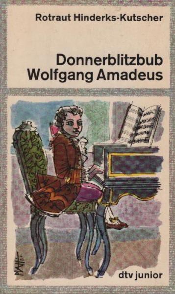 Donnerblitzbub Wolfgang Amadeus : Mozarts Jugend.