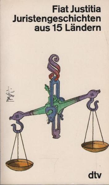 Fiat Justitia : Juristengeschichten aus 15 Ländern.