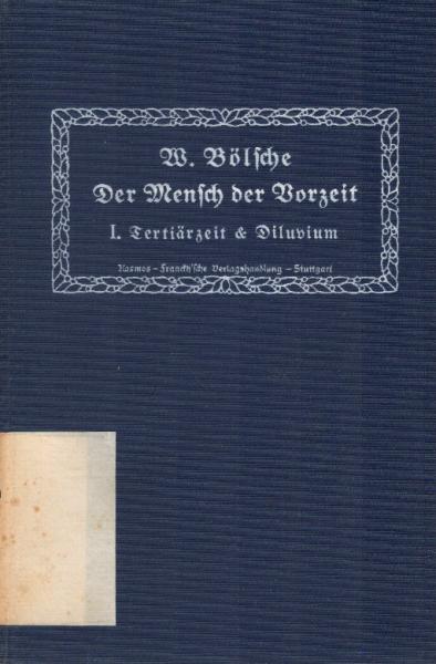 Der Mensch der Vorzeit. Band 1. Tertiärzeit und Diluvium.