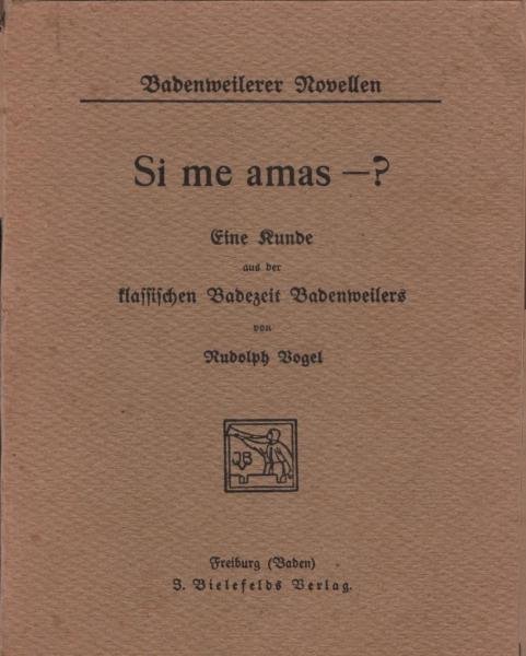 Si me amas - ? Eine Kunde aus der klassischen Badezeit Badenweilers