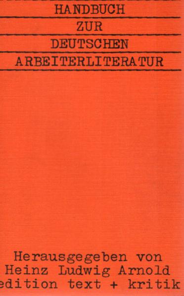 Handbuch zur deutschen Arbeiterliteratur; Teil: Bd. 1.