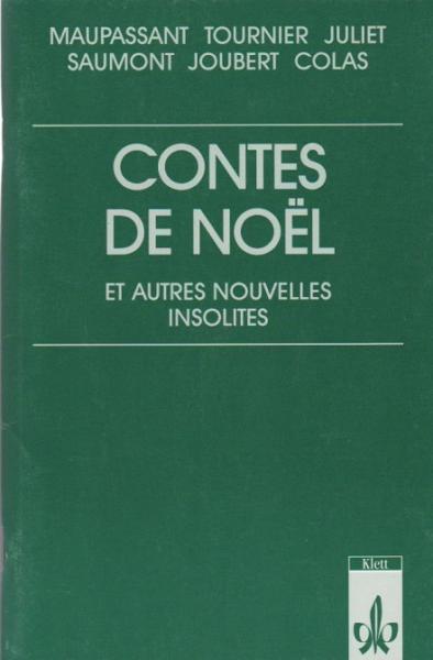 Contes de NoeÍül et autres nouvelles insolites; Teil: [Schülerbuch].