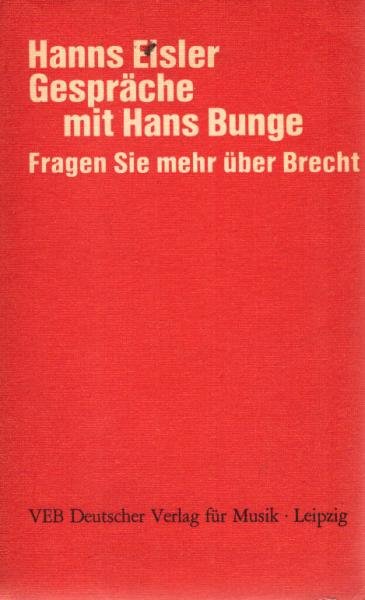 Gespräche mit Hans Bunge : fragen Sie mehr über Brecht.