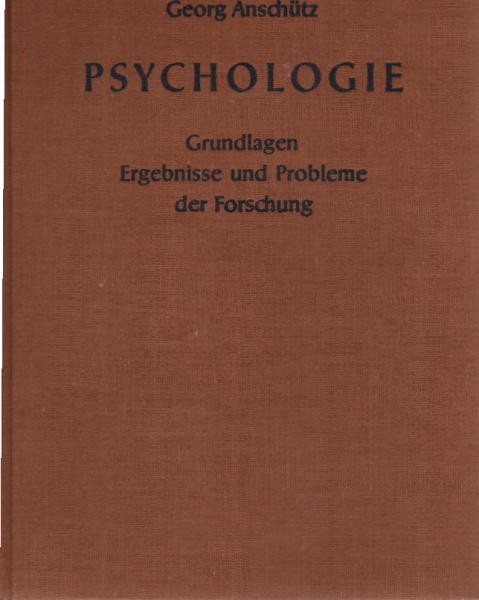 Psychologie : Grundlagen, Ergebnisse u. Probleme d. Forschung.